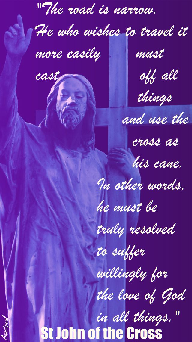 THE RD IS NARROW-ST JOHN OF THE CROSS