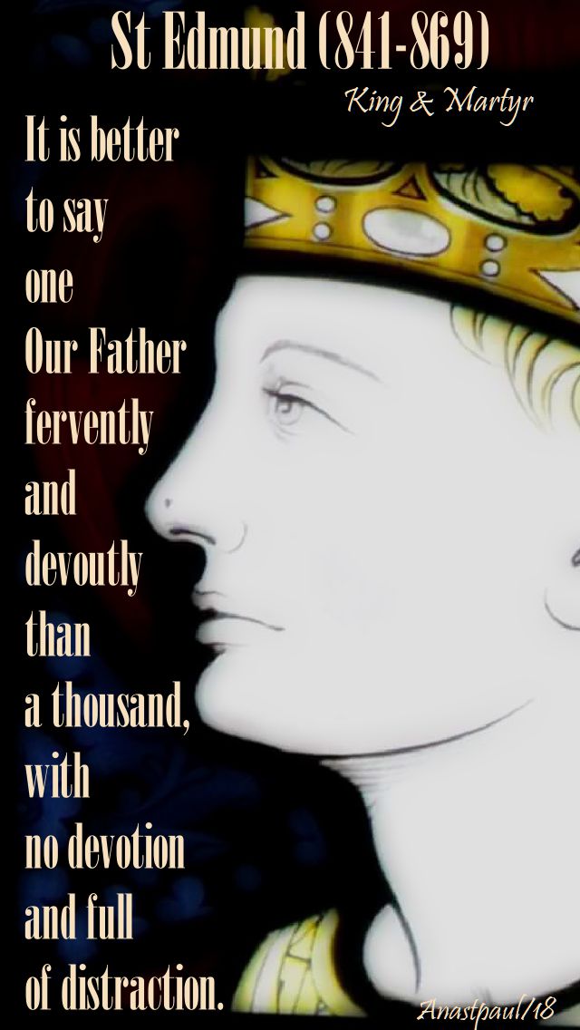 it is better to say one our father - st edmund - king and martyr - 18 june 2018