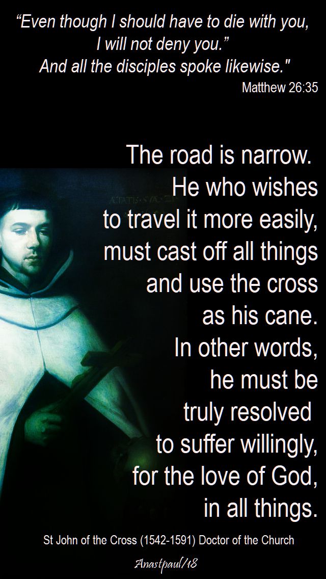 even-though-i-should-die-matthew-26-35-and-the-road-is-narrow-st-john-of-the-cross-9-july-2018