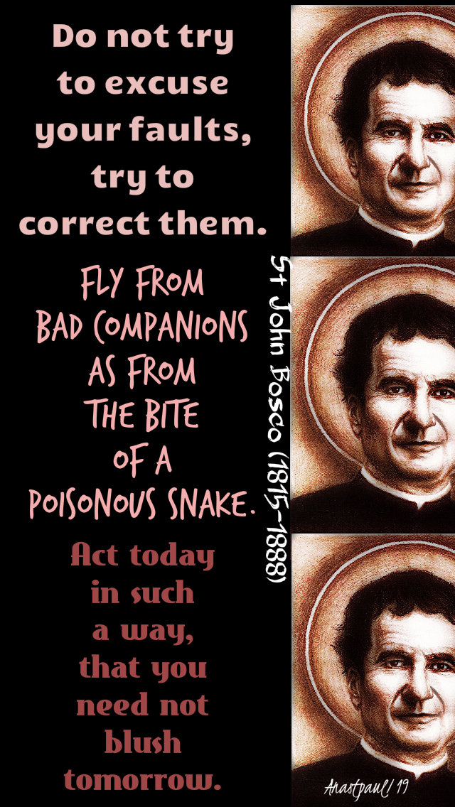 do not try to excuse, fly from bad, act in such a way - st john bosco 31 jan 2019.jpg