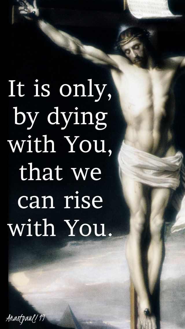 it is only by dying with christ - mother teresa - 7 march 2019.jpg