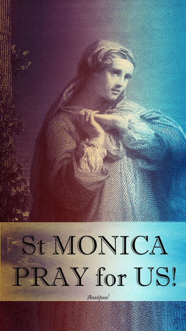 st-monica-pray-for-us-27 aug 2017