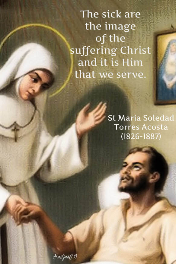the sick ar the image of the suffring christ - st maria soledad torres acosta - 11 oct 2019.jpg