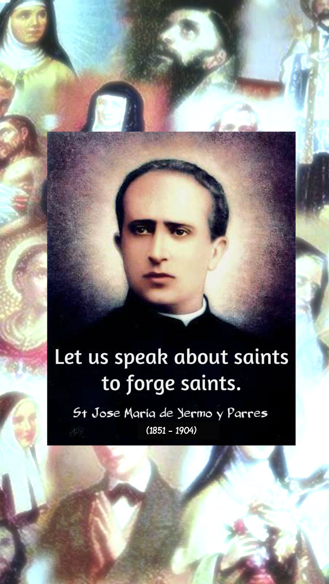 let us spak about saints to forge saints - st jose maria parres 20 sept 2019.jpg