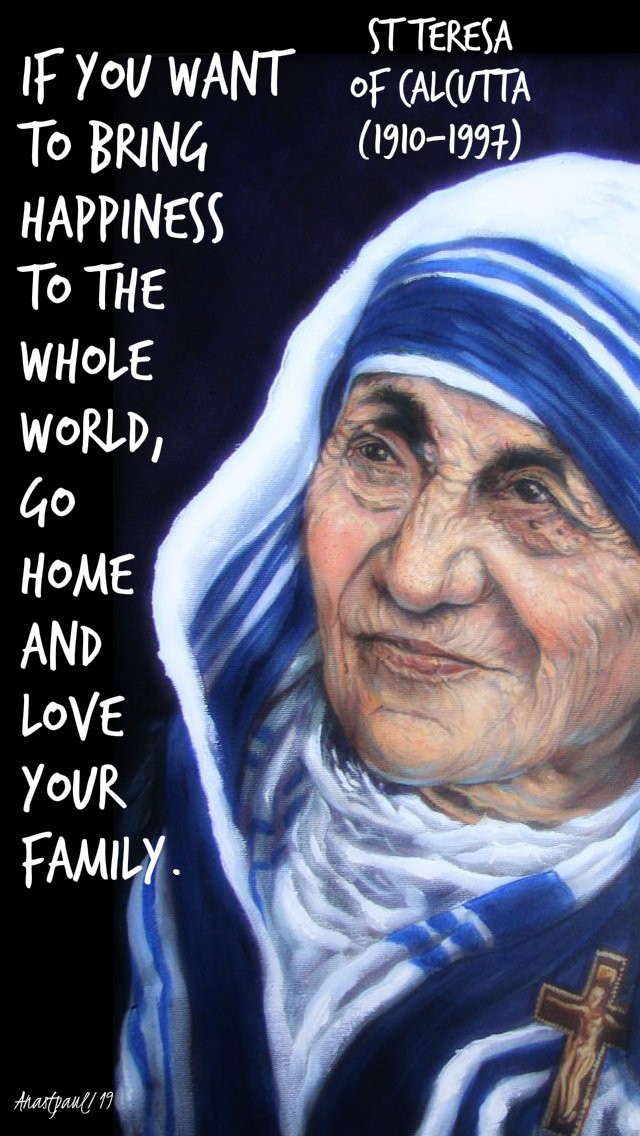 if you want to bring happiness to the whole world go home and love your family st mother teresa 29 dec 2019 holy family.jpg