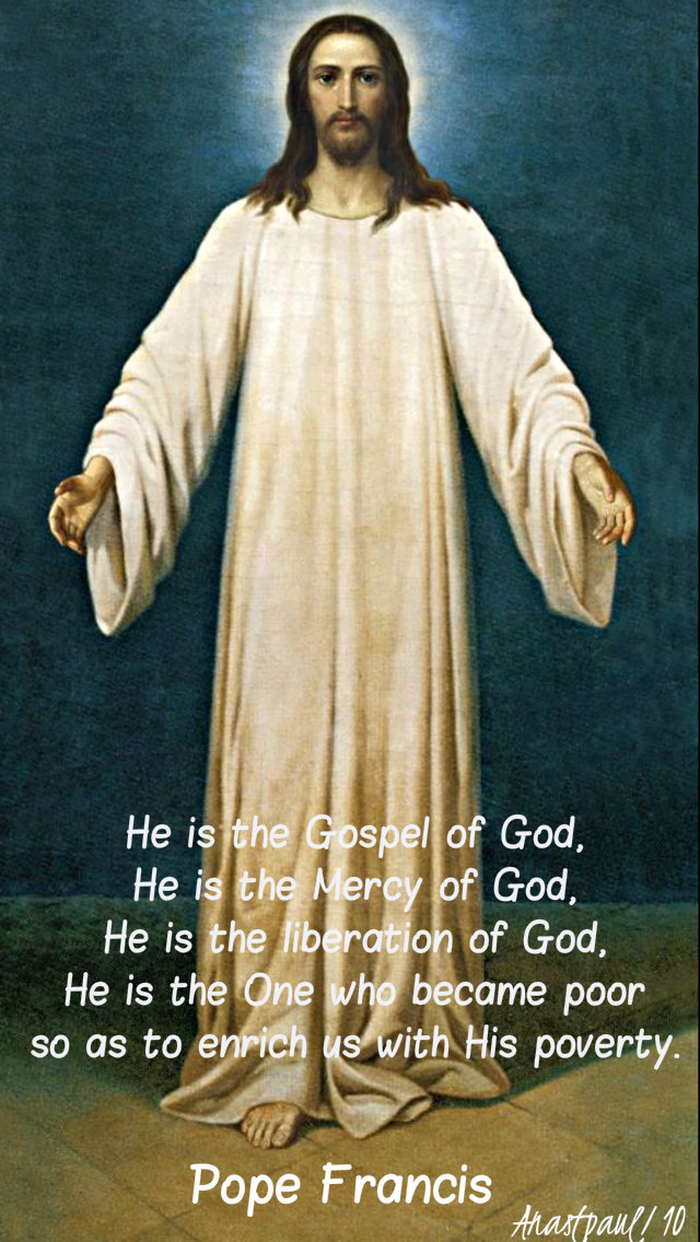 he-is-the-gospel-of-god-pope-francis-27-jan-2019 and 16 march 2020