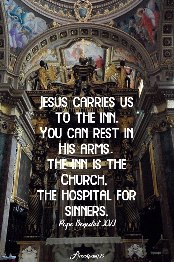 jesus carries us to the inn you can rest in his arms - pope benedict 15 may 2020