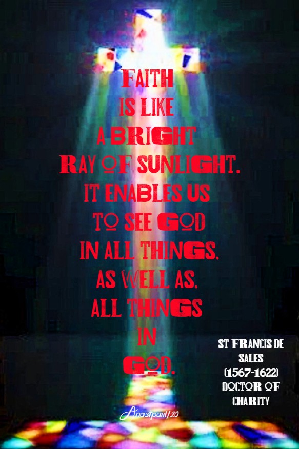faith is like a bright ray of sunlight - st francis de sales 6 july 2020